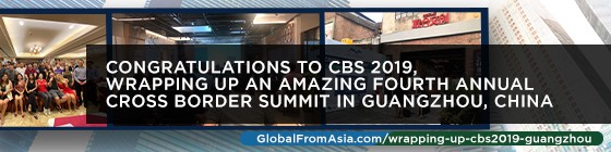 Cover image for Congratulations To CBS 2019, Wrapping Up An Amazing Fourth Annual Cross Border Summit in Guangzhou, China