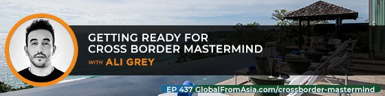 Cover art for Getting Ready for Cross Border Mastermind with Ali Grey