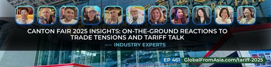 Cover art for Canton Fair 2025 Insights: On-the-Ground Reactions to Trade Tensions and Tariff Talk with Industry Experts