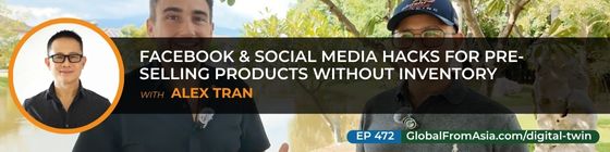 Cover art for Facebook & Social Media Hacks for Pre-Selling Products Without Inventory with Alex Tran